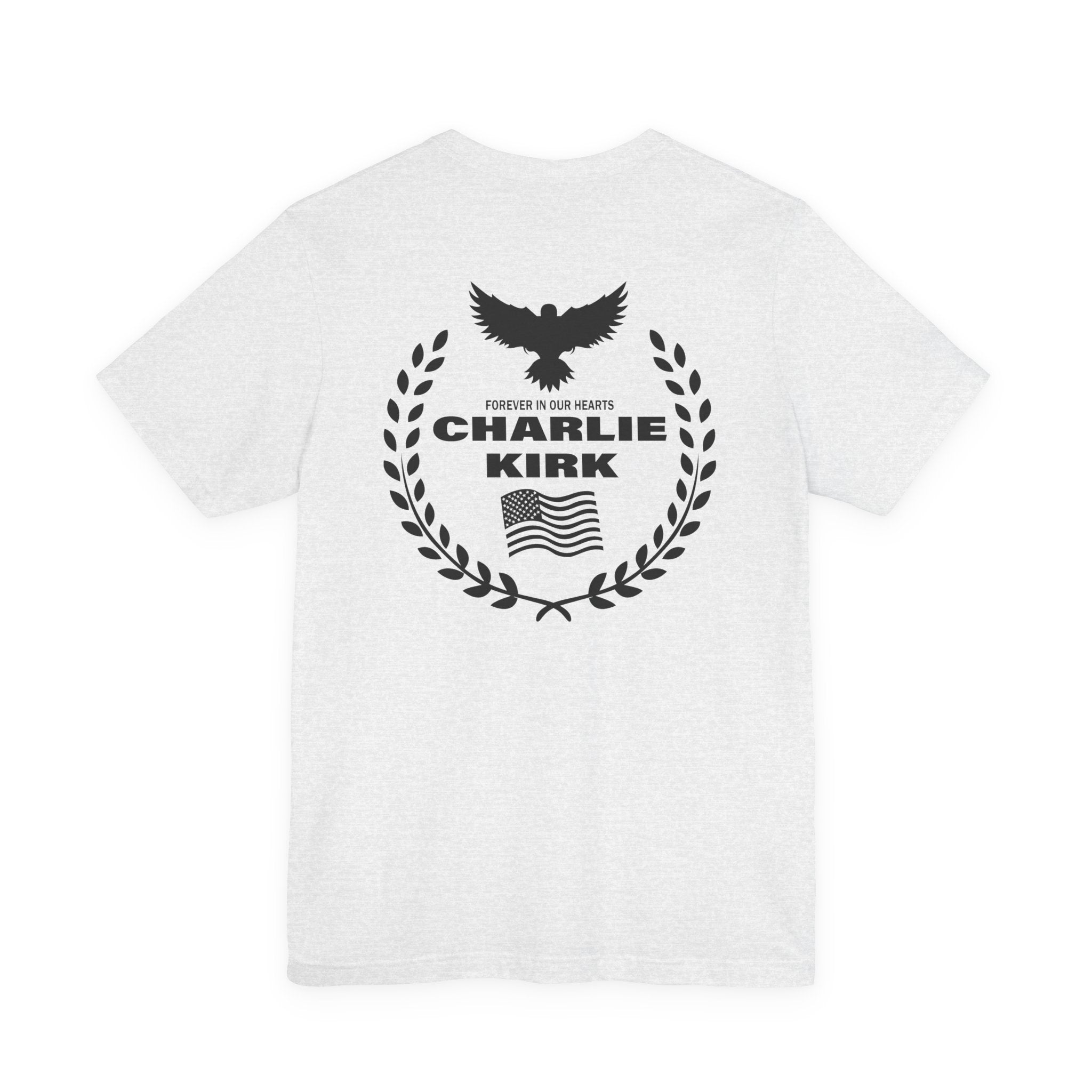 Charlie Kirk "Freedom" Memorial Tee with Forever In Our Hearts" Back