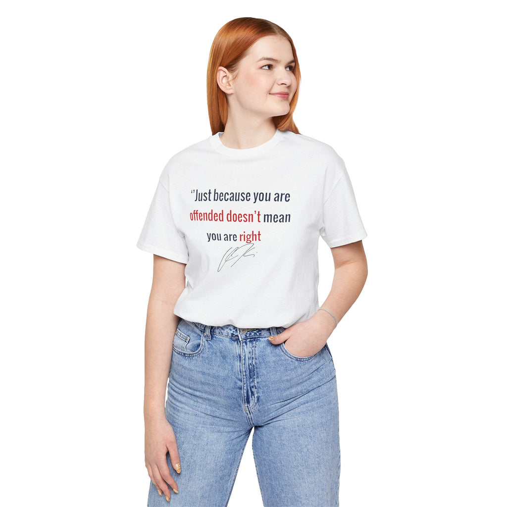 “Just Because You're Offended”Charlie Kirk Quote Tee