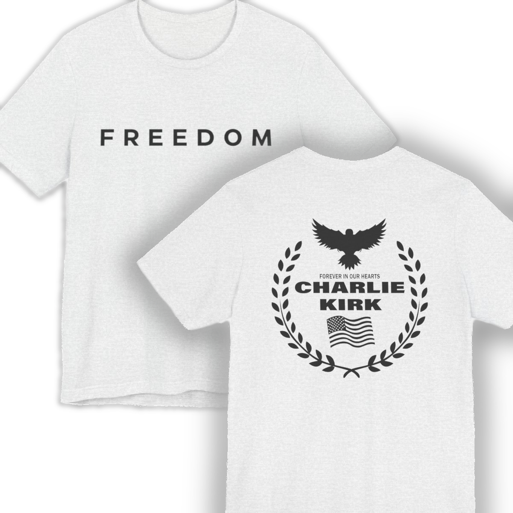 Charlie Kirk "Freedom" Memorial Tee with Forever In Our Hearts" Back
