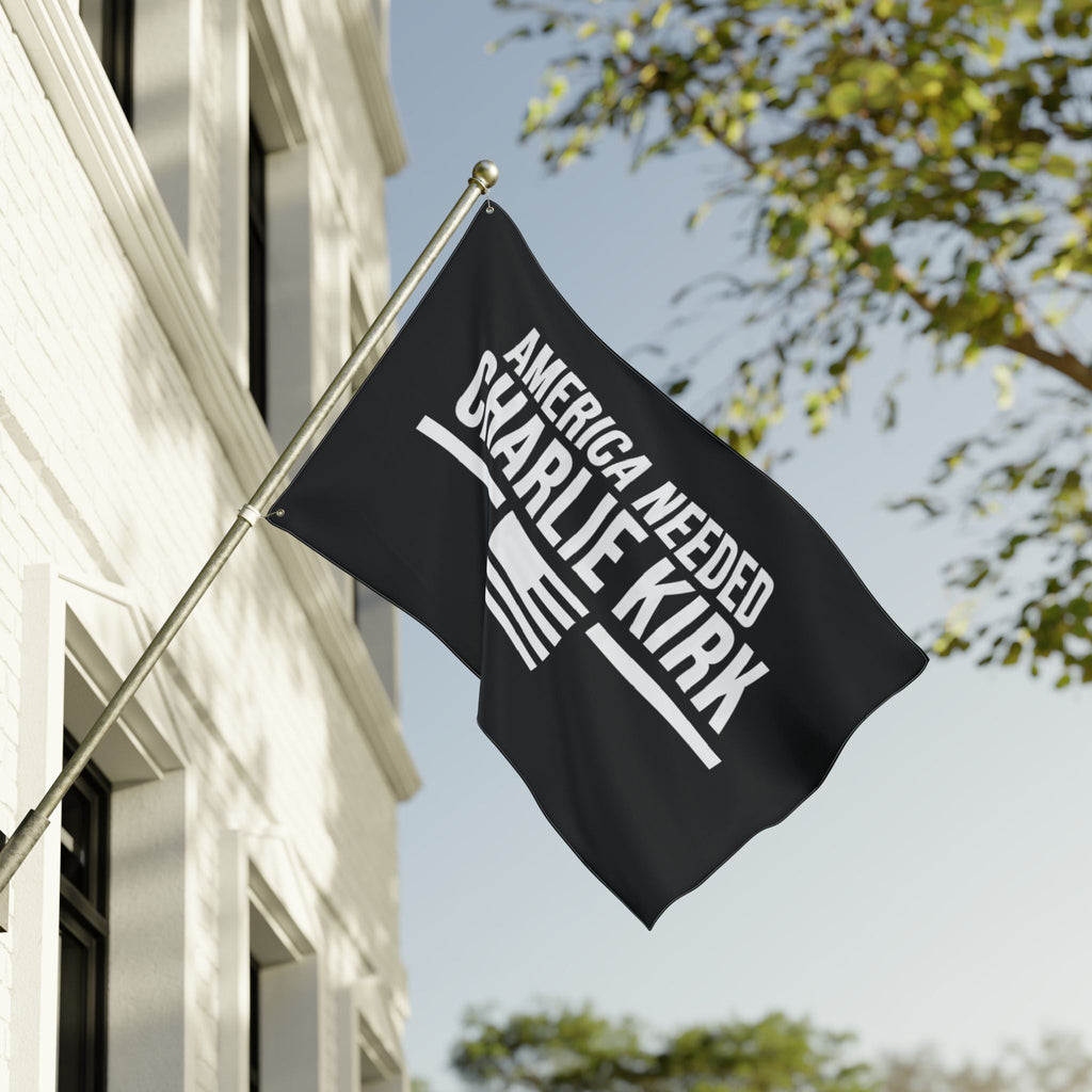 Double Sided Flag - "America Needed Charlie Kirk"