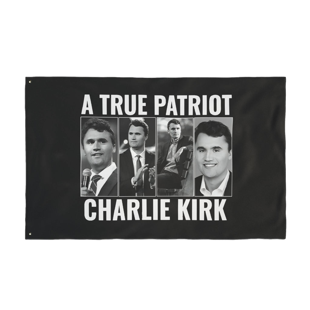 Double Sided Flag True Patriot Charlie Kirk / We Are Charlie