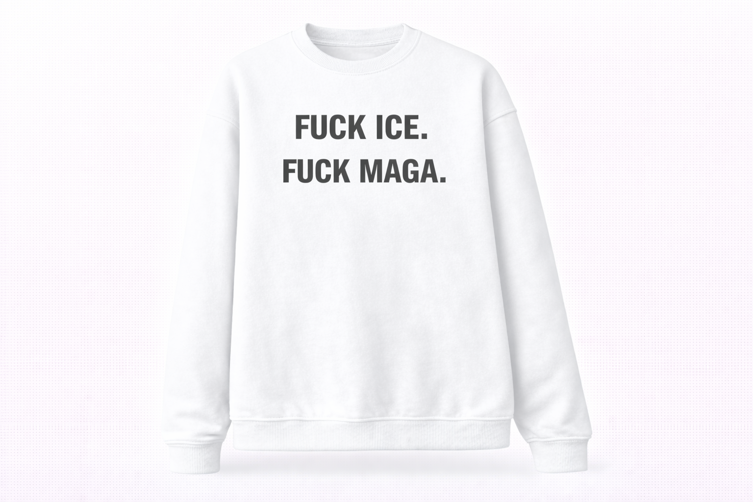 "FUCK ICE. FUCK MAGA. Statement Sweatshirt - Bold Cotton Round Neck Casual Graphic Top"