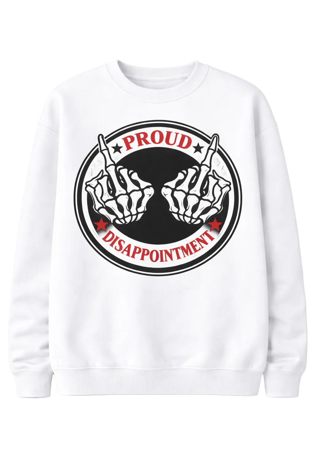 Proud Disappointment Sweatshirt