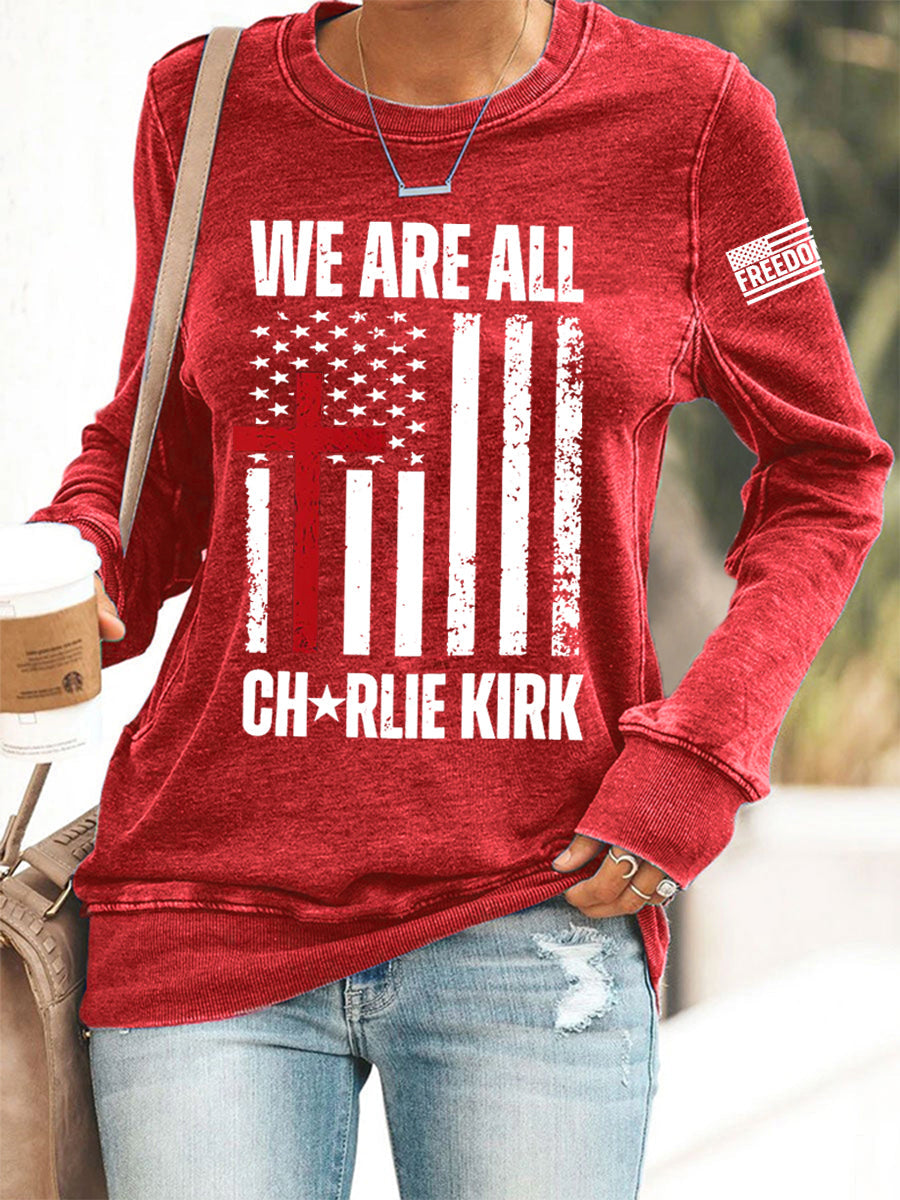 Women's We Are All Charlie Kirk Now! R.I.P Charlie Kirkd Sweatshirt