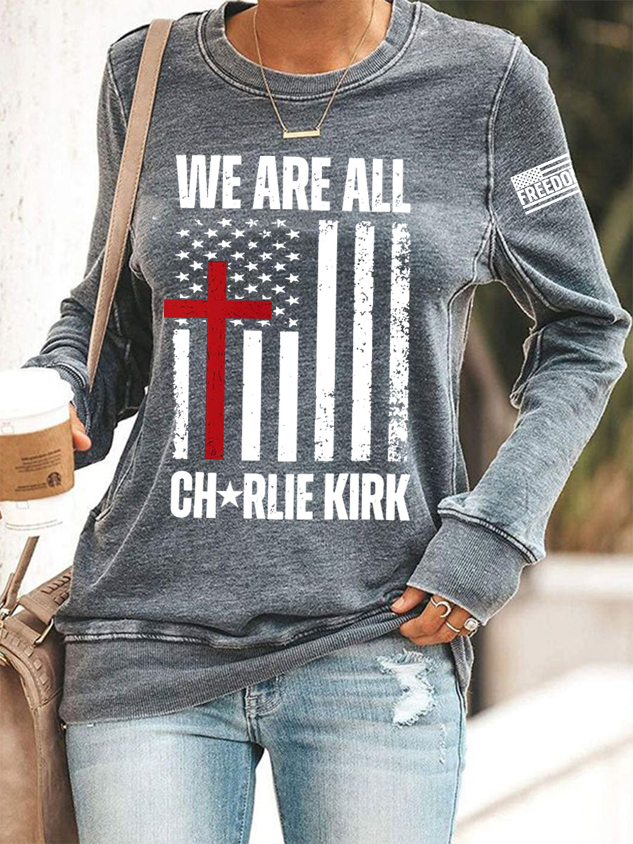 Women's We Are All Charlie Kirk Now! R.I.P Charlie Kirkd Sweatshirt